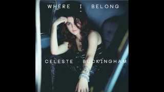 Video thumbnail of "CELESTE BUCKINGHAM -  Nothing Ever Can (from the album WHERE I BELONG)"