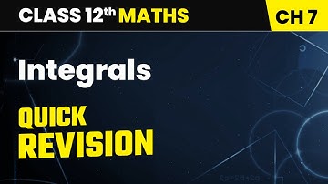 Chapter 7 57   Quick Revision   Integrals  Class 12th Maths