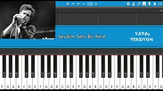 Sevdim Seni Bir Kere - Teoman Yavaş Piyano Versiyon (Nasıl Çalınır) Resimi