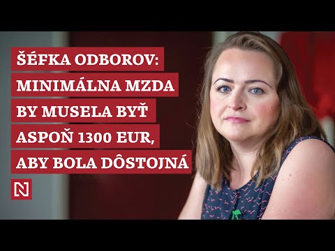 Odborárka Uhlerová: Ak by bola minimálna mzda 1300 až 1400 eur, dalo by sa z nej dôstojne vyžiť