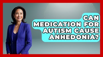 Can Medication For Autism Cause Anhedonia? - Answers About Autism