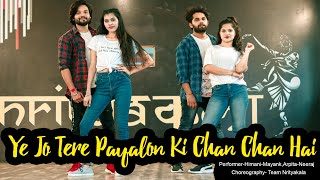 Yeh Jo Teri Payalon Ki Chan Chan Hai Dance Video|Nrityakala LIve|Ft.Mayank,Arpita,Himani,Neeraj|