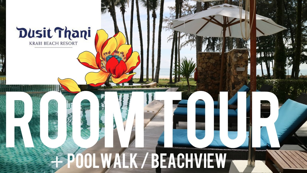 DUSIT THANI 5* Star Hotel Resort Krabi - ROOMTOUR Luxury Pool - YouTube