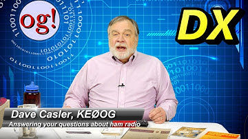 DX and the Radio Amateur: Ask Dave #47