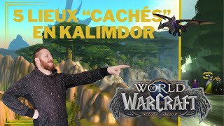 5 Lieux "cachés" sur Kalimdor !! Exploration de World Of Warcraft