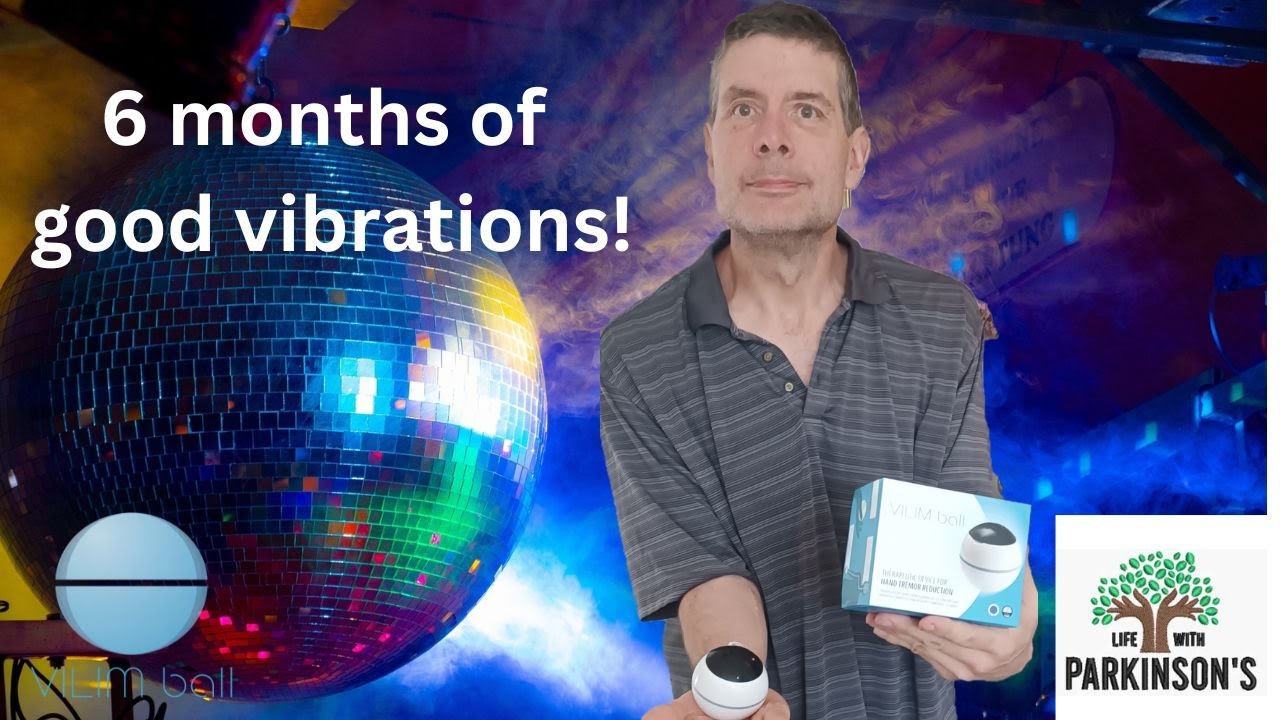 My new Parkinson’s vibration treatment - more than just a 6 month update