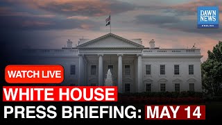 🔴LIVE: White House Press Briefing: May 15, 2024 | DAWN News English