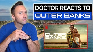 DOCTOR Reacts to OUTER BANKS Medical Scene on Netflix - Sarah Cameron