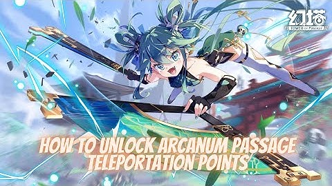 3.2 Tower of Fantasy - How to Unlock Arcanum Passage teleportation point. #guide