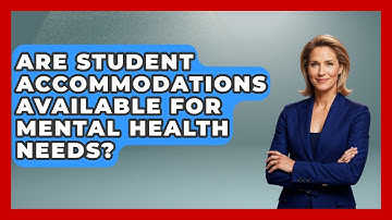 Are Student Accommodations Available for Mental Health Needs? - Accessible Learning For All