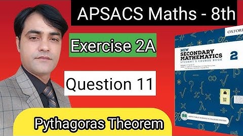 Exercise 2A Question No 11 I APS Maths 8thI New Secondary Mathematics Book 2, Pythagoras Theorem