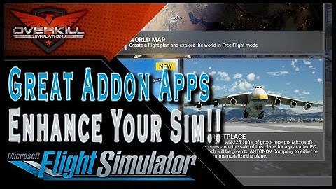 MSFS Addon Applications To Improve Your Sim!