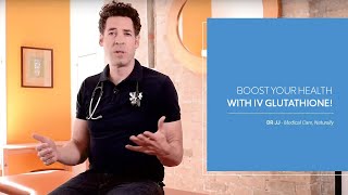 Boost Your Health With IV Glutathione! | Dr. JJ Dugoua, ND | Naturopathic Doctor in Toronto