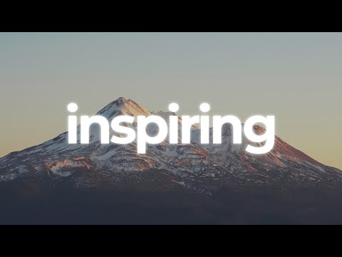 Inspiring and Uplifting Background Music For YouTube