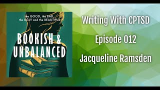 012  Writing with CPTSD  Jacqueline Ramsden