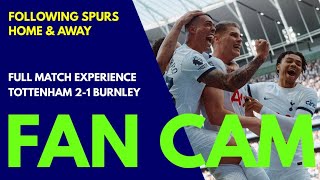 FAN CAM: Spurs 2-1 Burnley: Back to Winning Ways; Goals From Porro and van de Ven: Burnley Relegated