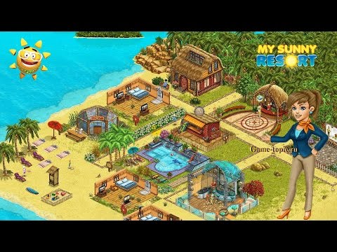 Браузерная игра Мой Солнечный Курорт My Sunny Resort Gameplay