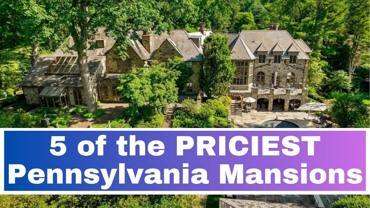 5 of the Most Expensive Mansions in Pennsylvania (on the market)