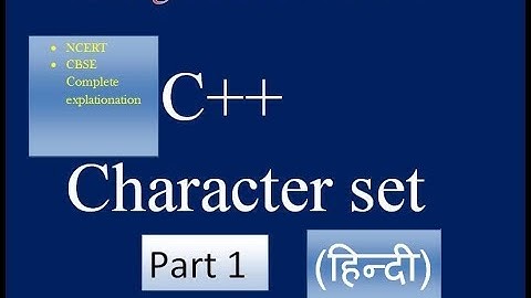 C++ Character set || CBSE || NCERT