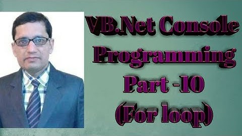 VB. Net console programming Part 10 (For loop)