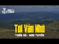 Tôi Vẫn Nhớ | Tuấn Vũ - Sơn Tuyền | Official Làng Văn (Sing-Along)