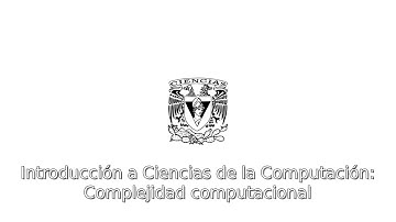 Introducción a Ciencias de la Computación: Complejidad computacional