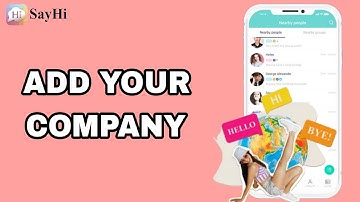 How To Add Your Company On SayHi App