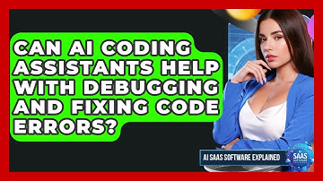 Can AI Coding Assistants Help With Debugging and Fixing Code Errors?
