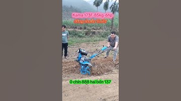Măy xới đất máy cày Kama 173F 85kg.#mayxoidat #máycày #kama #kachita #trauvang #ahm #icc #lamruong