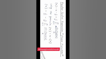 Fourier Series Expansion "Floor Function" | Physics | Advance Mathematics #fourierseries #fourier