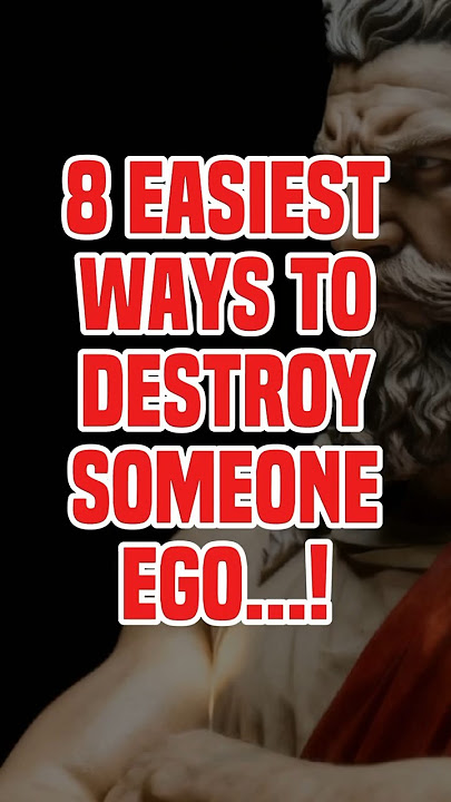 8 Easiest Ways to Destroy Someone's Ego — Stoic True Wisdom  #stoicphilosophy