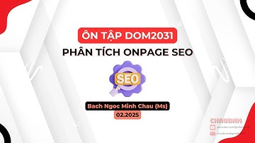 Ôn Tập DOM2031 | Phân Tích SEO Onpage | Chaubnm