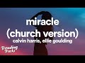 Calvin Harris & Ellie Goulding - Miracle (Church Version) (Lyrics)  | 1 Hour Version