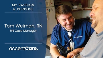 Tom Weiman, RN // Case Manager at AccentCare