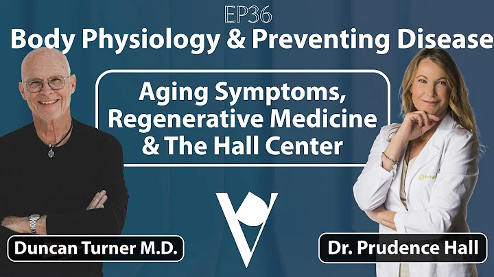 EP36 Dr. Prudence Hall, The Hall Center: Body Physiology, Preventing Disease & Regenerative Medicine