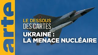 Ukraine : la menace nucléaire, un tournant ? - Le Dessous des cartes | ARTE