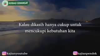 Kaya harta adalah racun yang terkandung didalamnya sedangkan miskin terdapat kasih sayang Allah SWT
