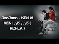 JenJoon KEN W KEN ك ان و ك ان REHLA Slowed Reverb JenJoon KEN W KEN ك ان و ك ان REHLA Slowed Reverb