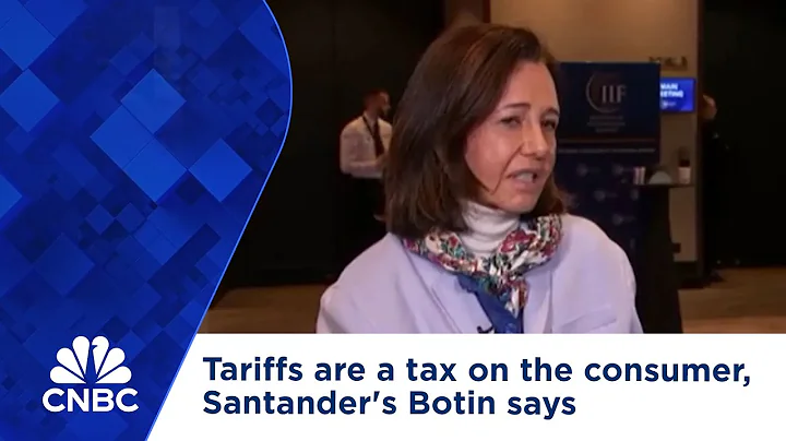 Tariffs are a tax on the consumer, Santander's Botin says