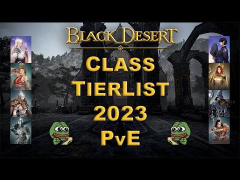 BDO | Ultimate Class Tierlist 2023 | PvE Only | Detailed - EarlyGame & MidGame & EndGame |