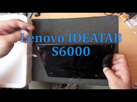 LENOVO IDEATAB S6000 КАК РАЗОБРАТЬ/РАЗБОРКА LENOVO IDEATAB S6000
