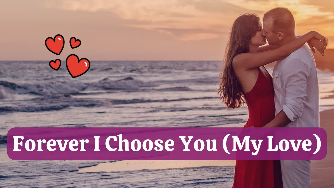 Babe, Forever I Choose You - Heartfelt Romantic Love Song