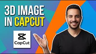 How To 3D Image In CapCut (Easy Guide)