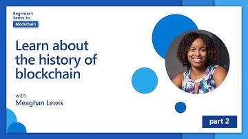 Learn about the history of blockchain [2 of 20] | Blockchain for Beginners