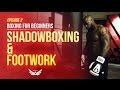 Boxing for Beginners: Shadowboxing & Footwork Episode 2 | Mike Rashid