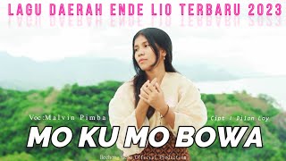 Lagu Daerah Ende Lio Terbaru 2023 || Mo Ku Mo Bowa || Malvin Pimba || Official Music Video