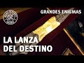 La Lanza del Destino: En busca de la lanza de Cristo