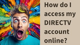 How do I access my DIRECTV account online?