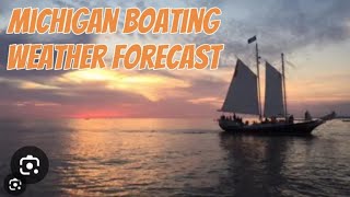 Michigan Boating Weather Forecast June 28-30 2024