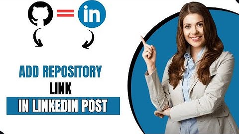 How To Add Github Repository Link In Linkedin Post (Best Method)